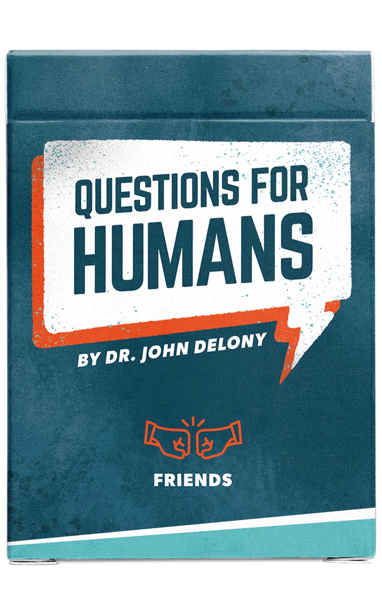 Questions For Humans: Friends by Delony, Dr. John