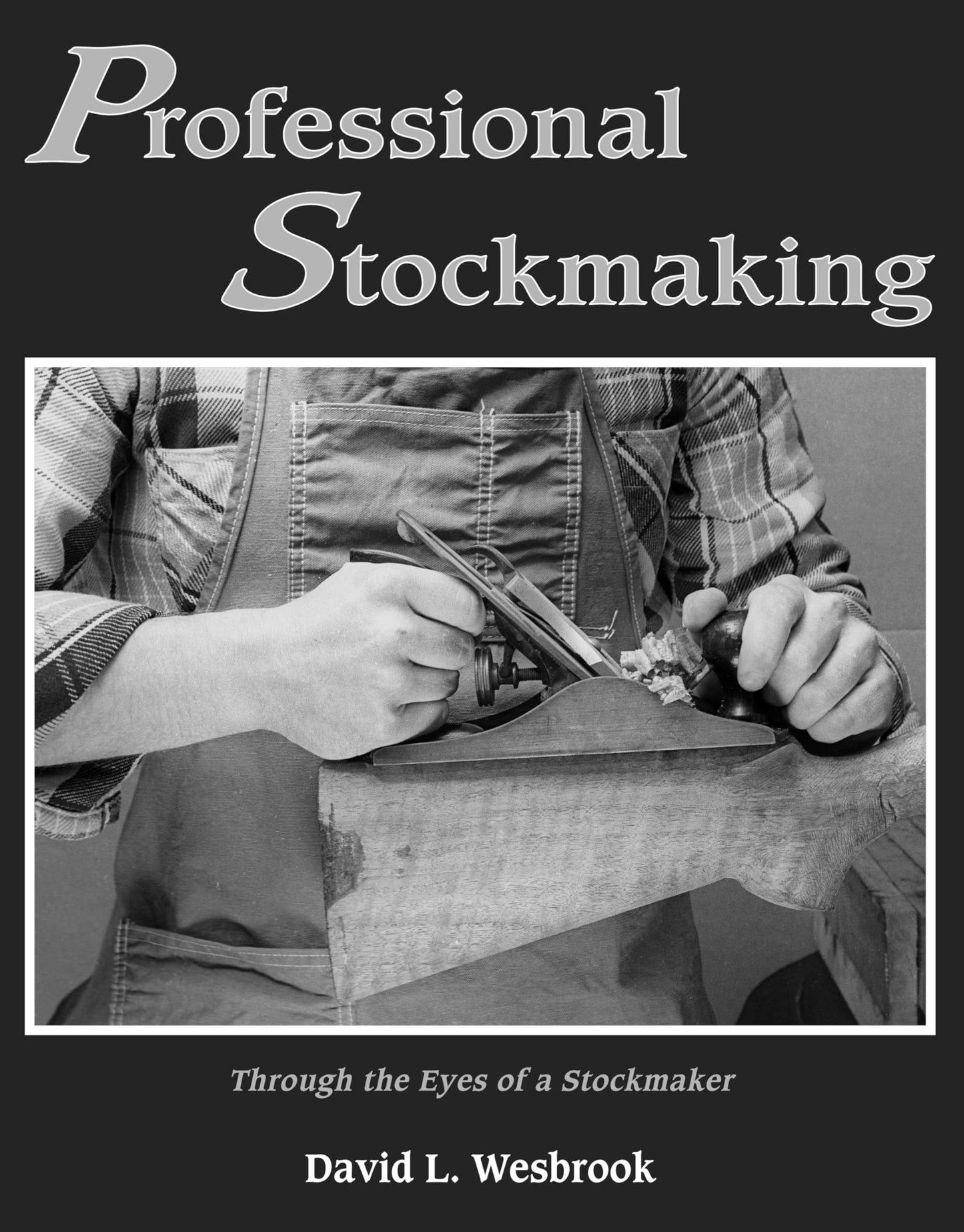 Professional Stockmaking: Through the Eyes of a Stockmaker