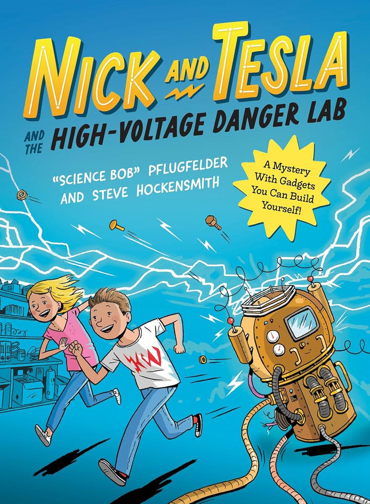 Nick and Tesla and the High-Voltage Danger Lab: A Mystery with Gadgets You Can Build Yourself