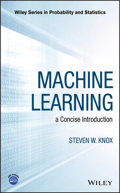Machine Learning: a Concise Introduction (Wiley Series in Probability and Statistics)