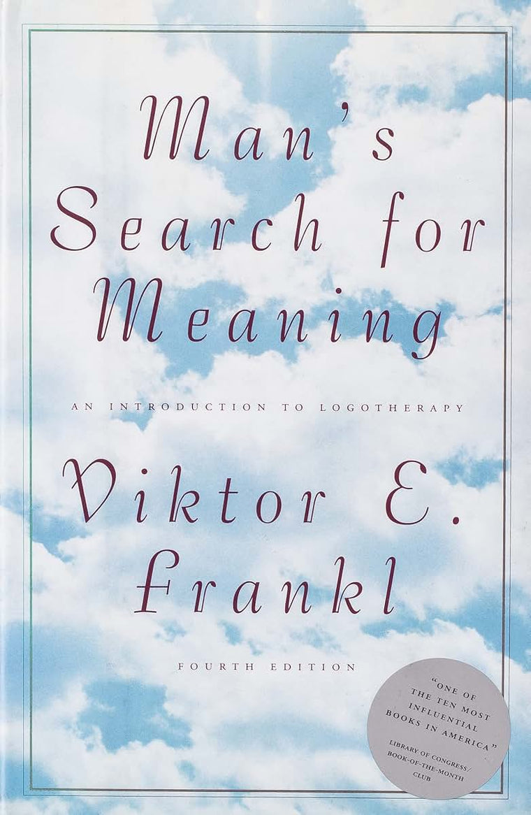 Man's Search for Meaning: An Introduction to Logotherapy