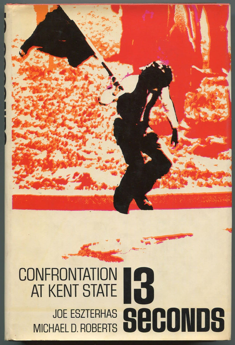 Thirteen seconds;: Confrontation at Kent State