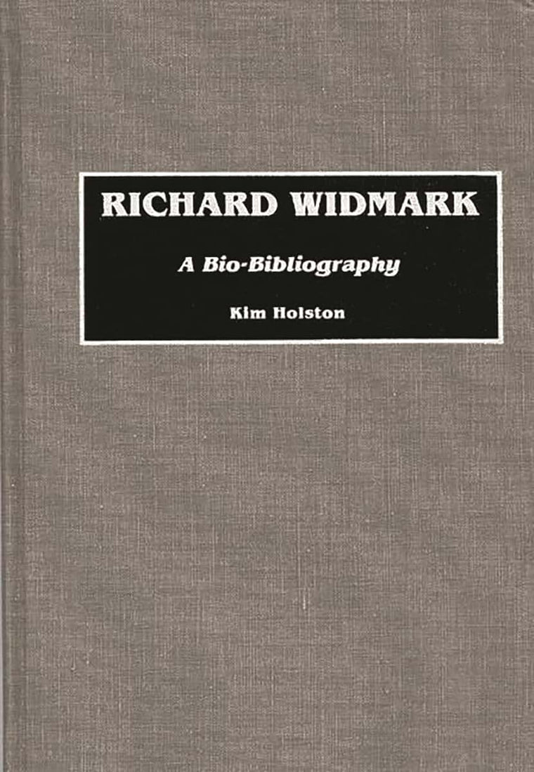 Richard Widmark: A Bio-Bibliography (Bio-Bibliographies in the Performing Arts)