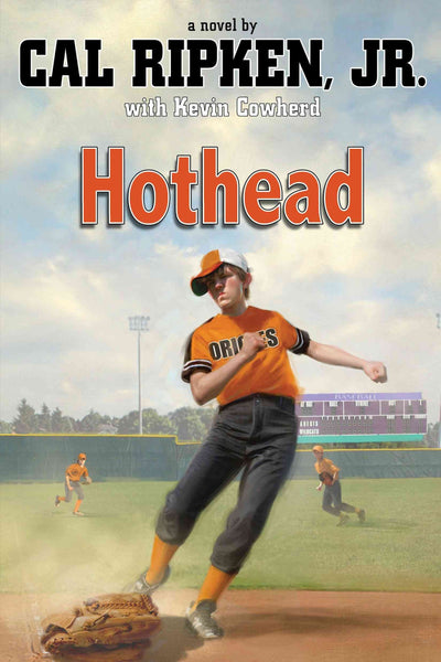 Cal Ripken, Jr.s All-Stars: Hothead (Cal Ripken Jr.'s All Stars, 1)