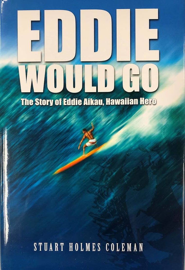 Eddie Would Go by Coleman, Stuart Holmes