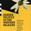 Gender Politics in the Western Balkans: Women and Society in Yugoslavia and the Yugoslav Successor States (Post-Communist Cultural Studies)