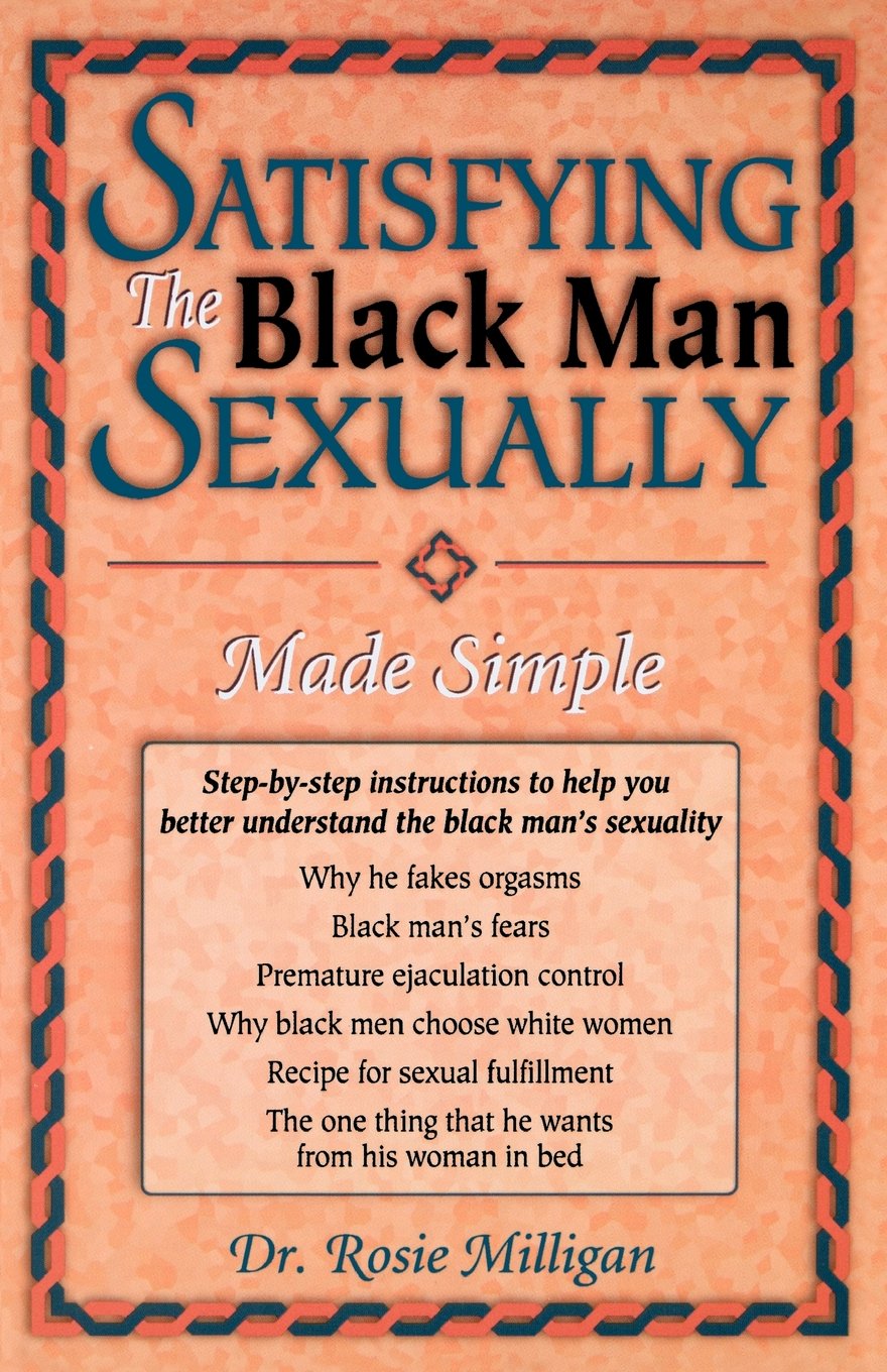 Satisfying the Black Man Sexually Made Simple: Made Simple