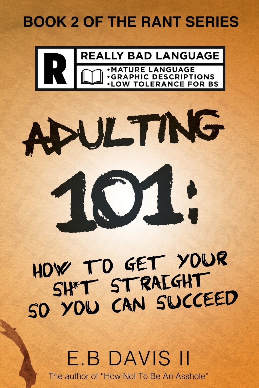 Adulting 101: How to get your sh*t straight so you can succeed (The Rant Series)