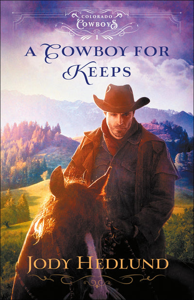 A Cowboy for Keeps: A Western Ranch Mail-Order Bride Historical Romance (Colorado Cowboys)