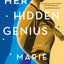 Her Hidden Genius: A Novel