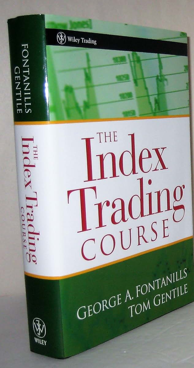 The Index Trading Course by Fontanills, George A.