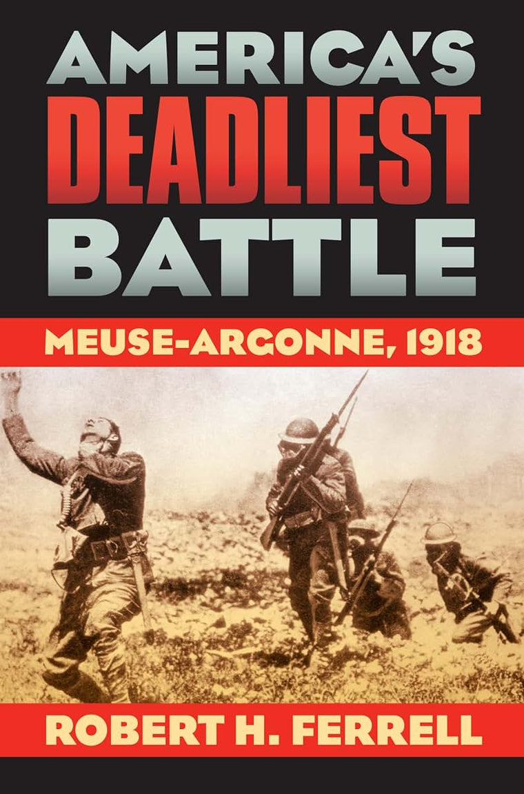 America's Deadliest Battle: Meuse-Argonne, 1918 (Modern War