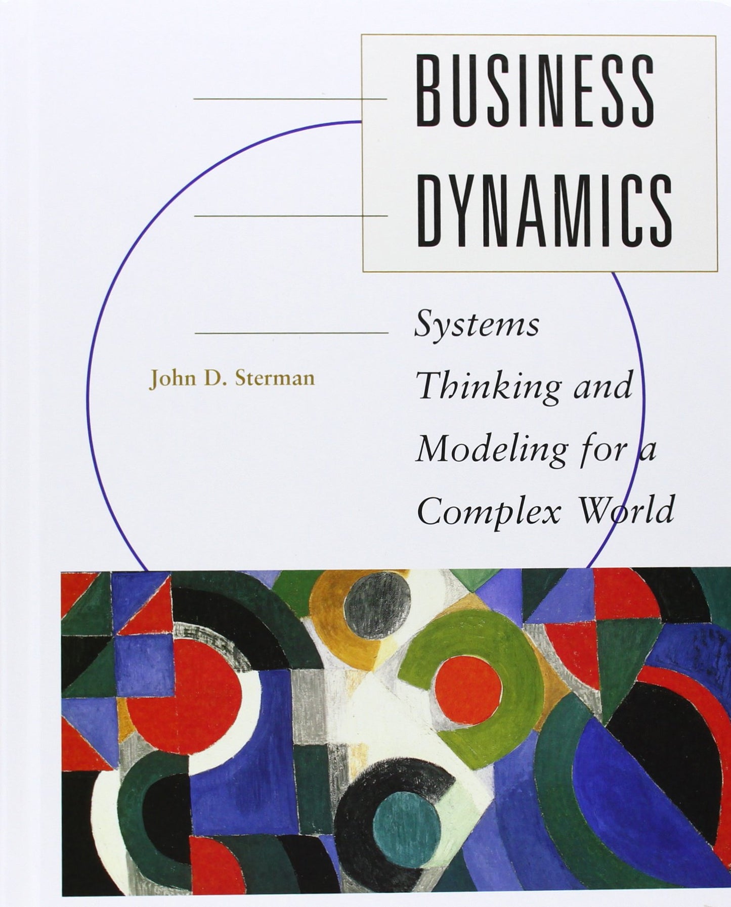 Business Dynamics: Systems Thinking and Modeling for a Complex World with CD-ROM