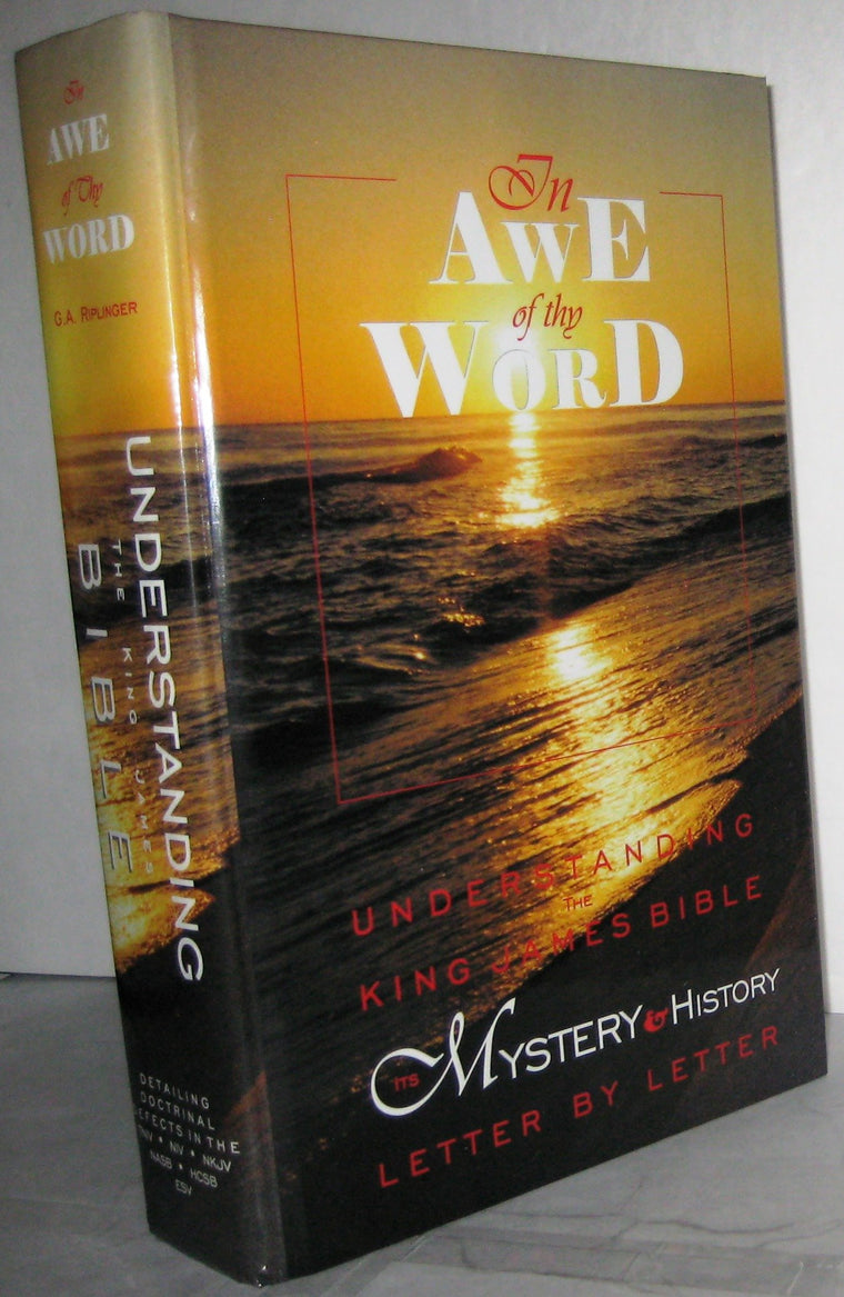In Awe of Thy Word: Understanding the King James Bible Its Mystery and History Letter by Letter