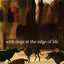 With Dogs at the Edge of Life