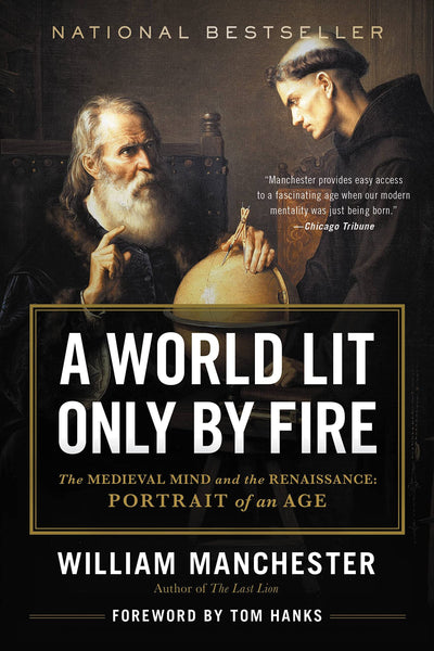 A World Lit Only by Fire: The Medieval Mind and the Renaissa