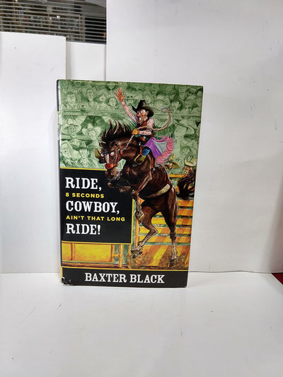 Ride, Cowboy, Ride!: 8 Seconds Ain'T That Long