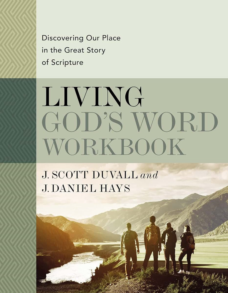 Living God's Word Workbook: Discovering Our Place in the Great Story of Scripture
