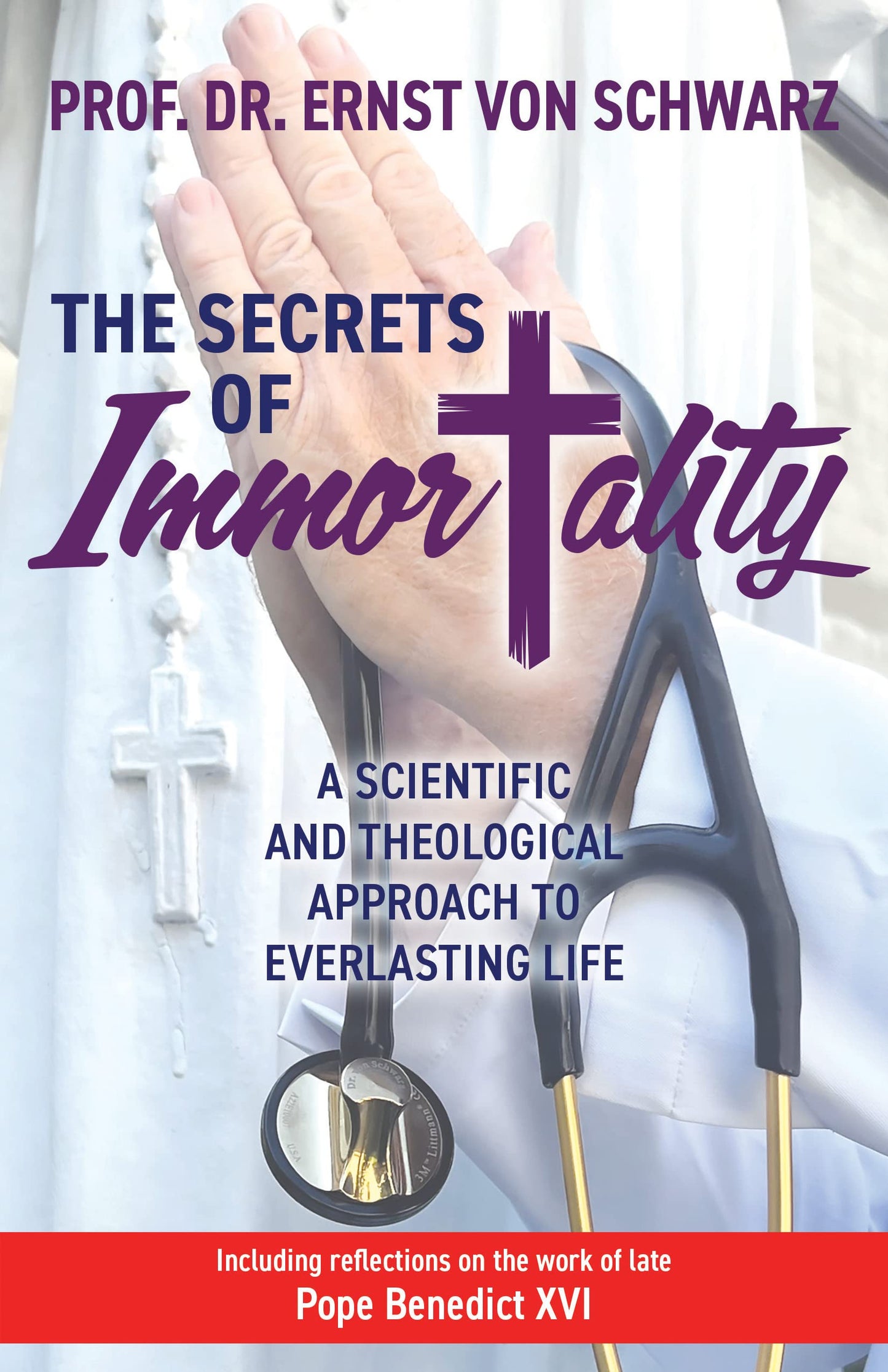 The Secrets of Immortality: A Scientific and Theological Approach to Everlasting Life