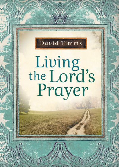 Living the Lord's Prayer