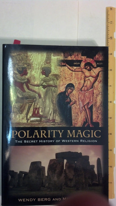 Polarity Magic: The Secret History of Western Religion
