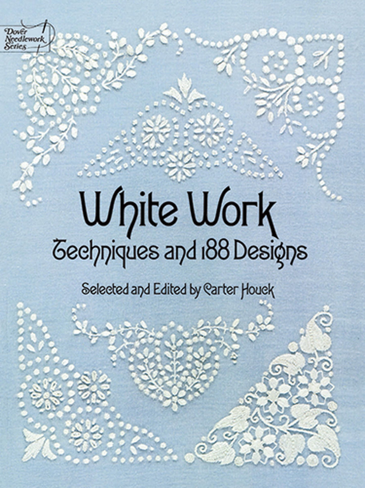 White Work: Techniques and 188 Designs (Dover Crafts: Embroidery & Needlepoint)