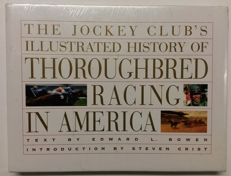 The Jockey Club's Illustrated History of Thoroughbred Racing in America