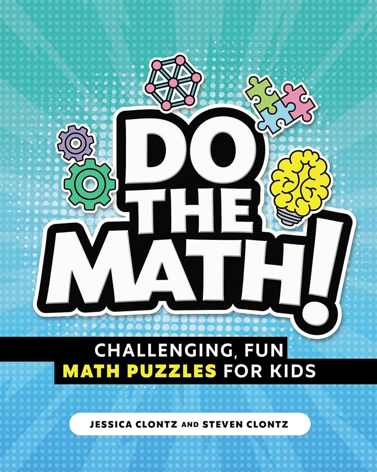 Do the Math!: Challenging, Fun Math Puzzles for Kids