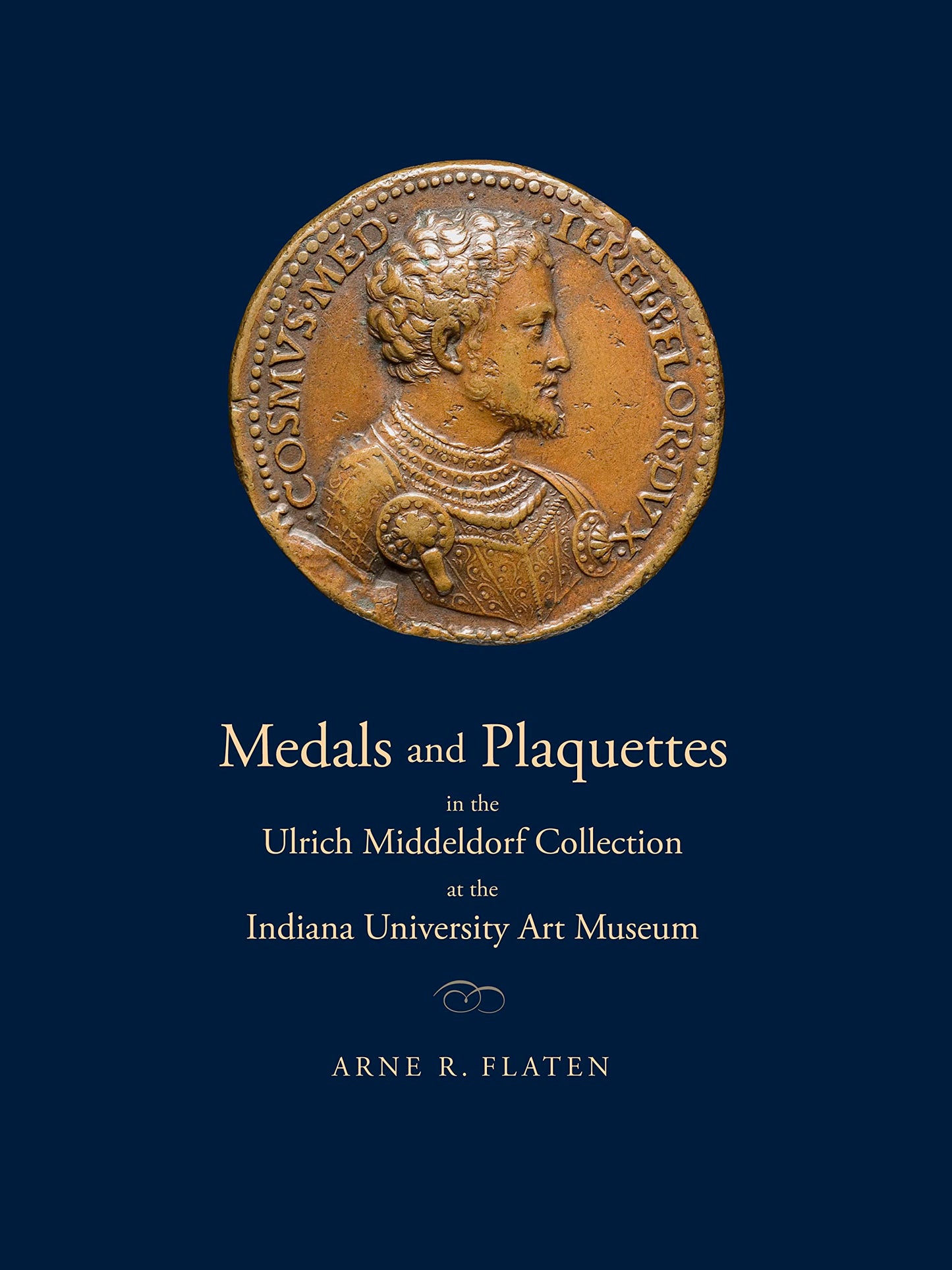 Medals and Plaquettes in the Ulrich Middeldorf Collection at the Indiana University Art Museum: 15th to 20th Centuries