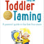 New Toddler Taming: A parents guide to the first four years