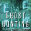 Ghost Hunting: True Stories of Unexplained Phenomena from The Atlantic Paranormal Society