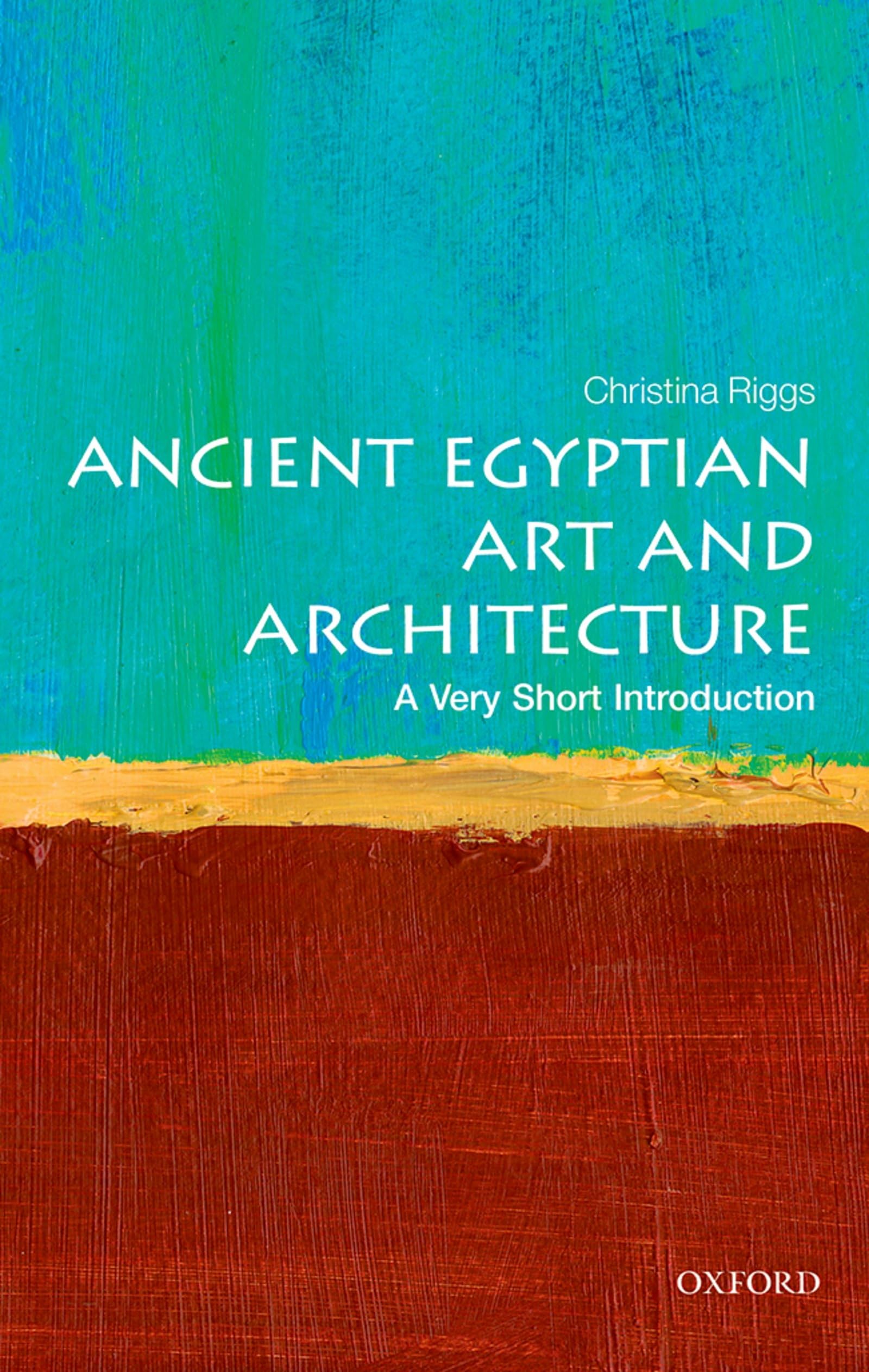 Ancient Egyptian Art and Architecture: A Very Short Introduction (Very Short Introductions)