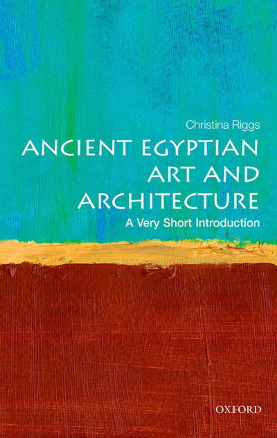 Ancient Egyptian Art and Architecture: A Very Short Introduction (Very Short Introductions)