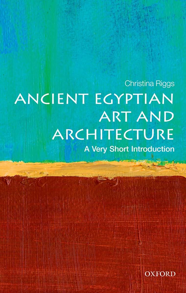 Ancient Egyptian Art and Architecture: A Very Short Introduction (Very Short Introductions)