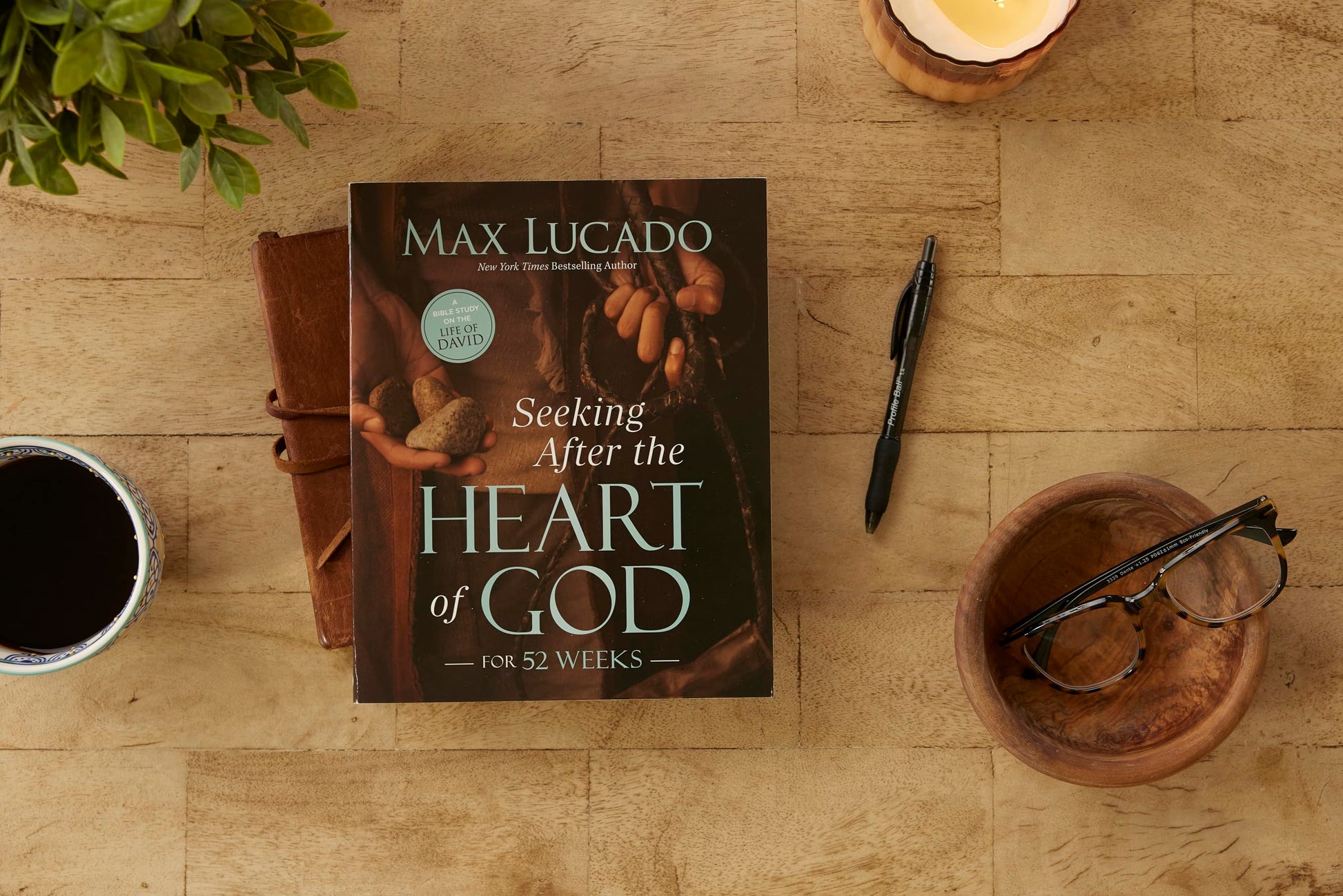 Seeking After the Heart of God for 52 Weeks: A Bible Study on the Life of David