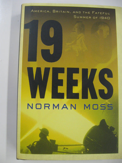 19 Weeks: America, Britain, and the Fateful Summer of 1940