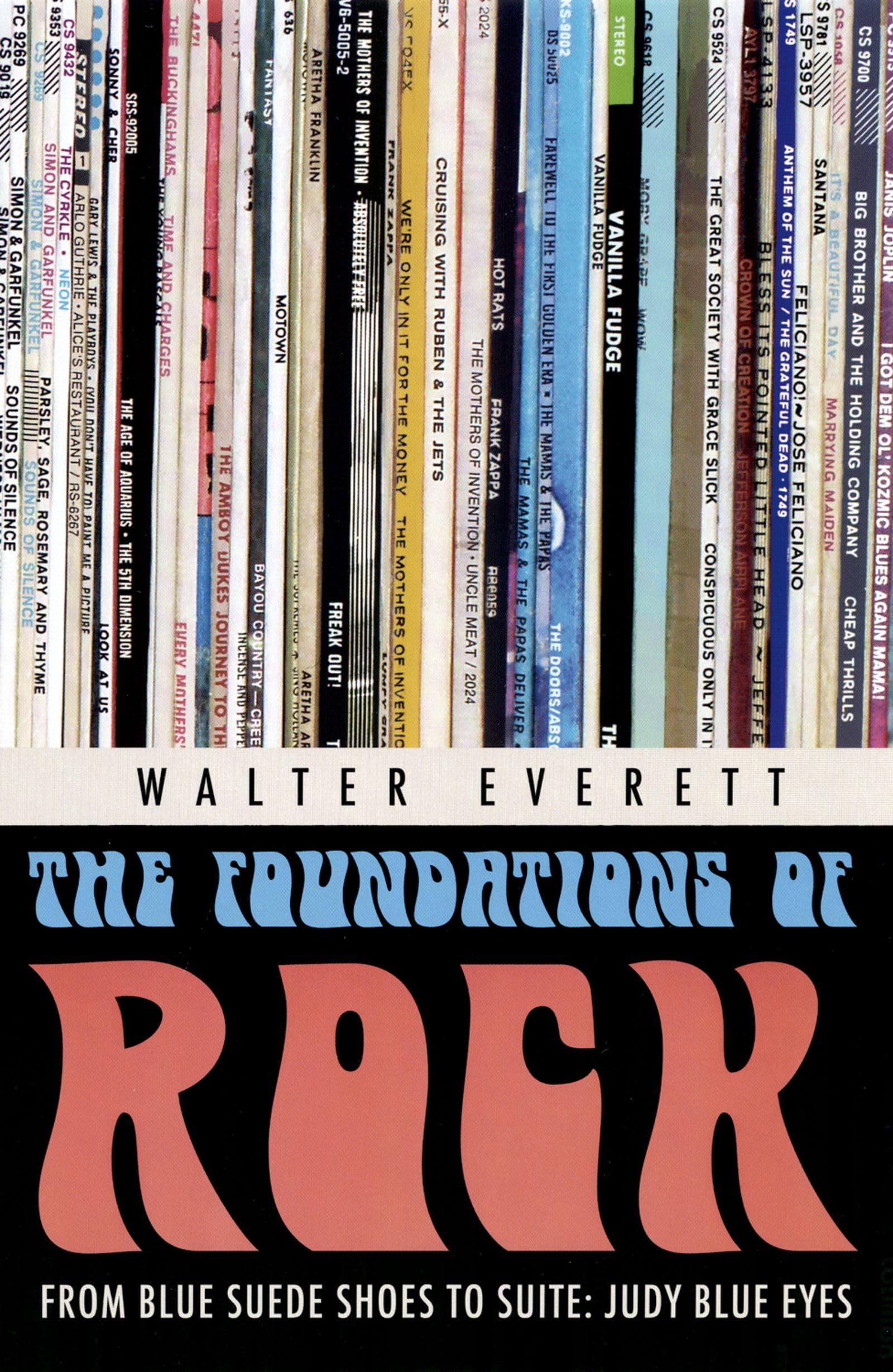 The Foundations of Rock: From "Blue Suede Shoes" to "Suite: Judy Blue Eyes"