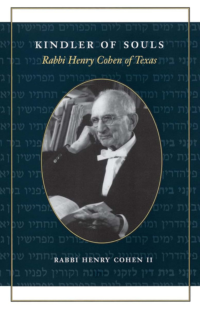 Kindler of Souls: Rabbi Henry Cohen of Texas (Focus on American History Series)