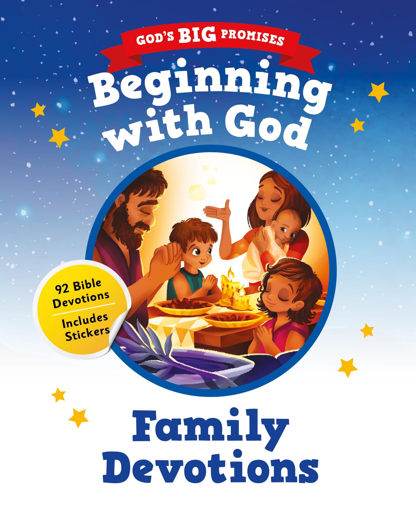 Beginning with God (God's Big Promises): 92 Bible Devotions for Young Children (A Read-Aloud Daily Devotional for Girls & Boys Ages 3-5 with Prayers, Stickers & Activities for Families with Toddlers)