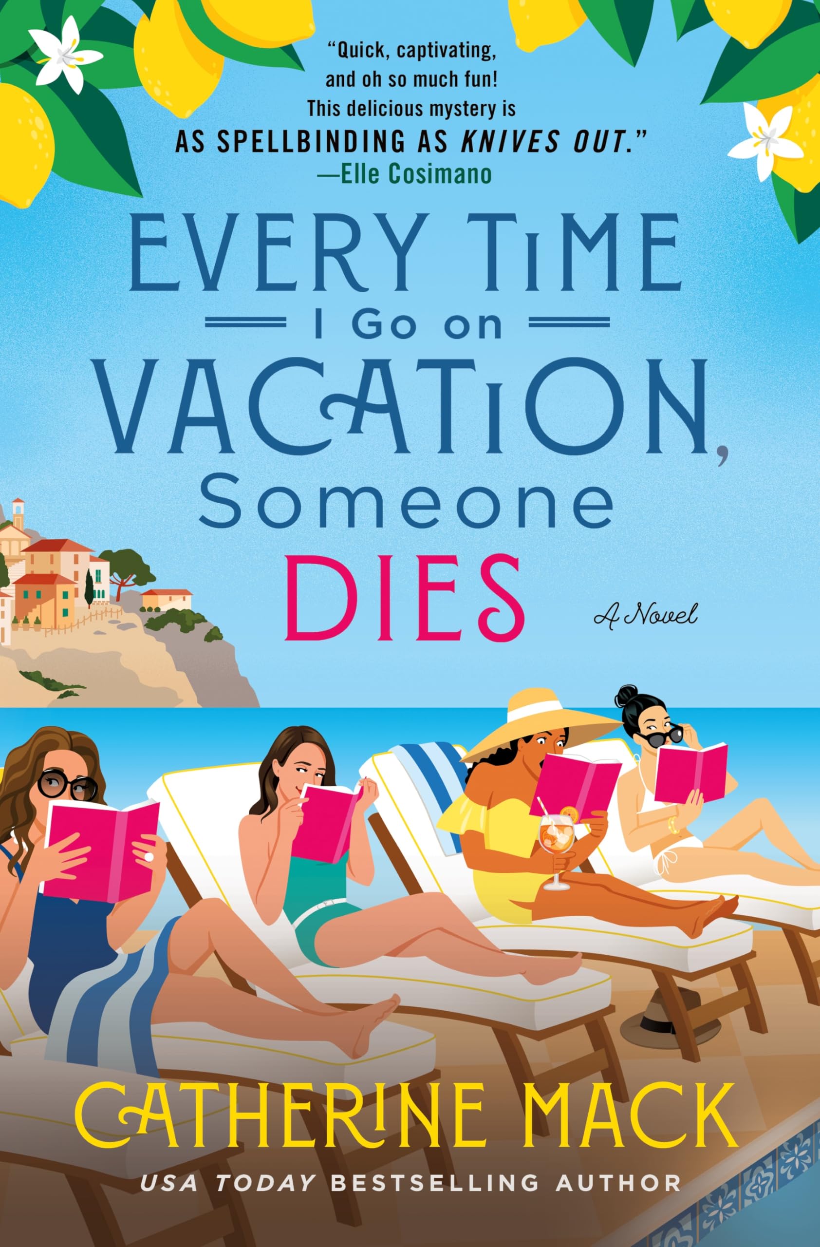 Every Time I Go on Vacation, Someone Dies: A Novel (The Vacation Mysteries, 1)
