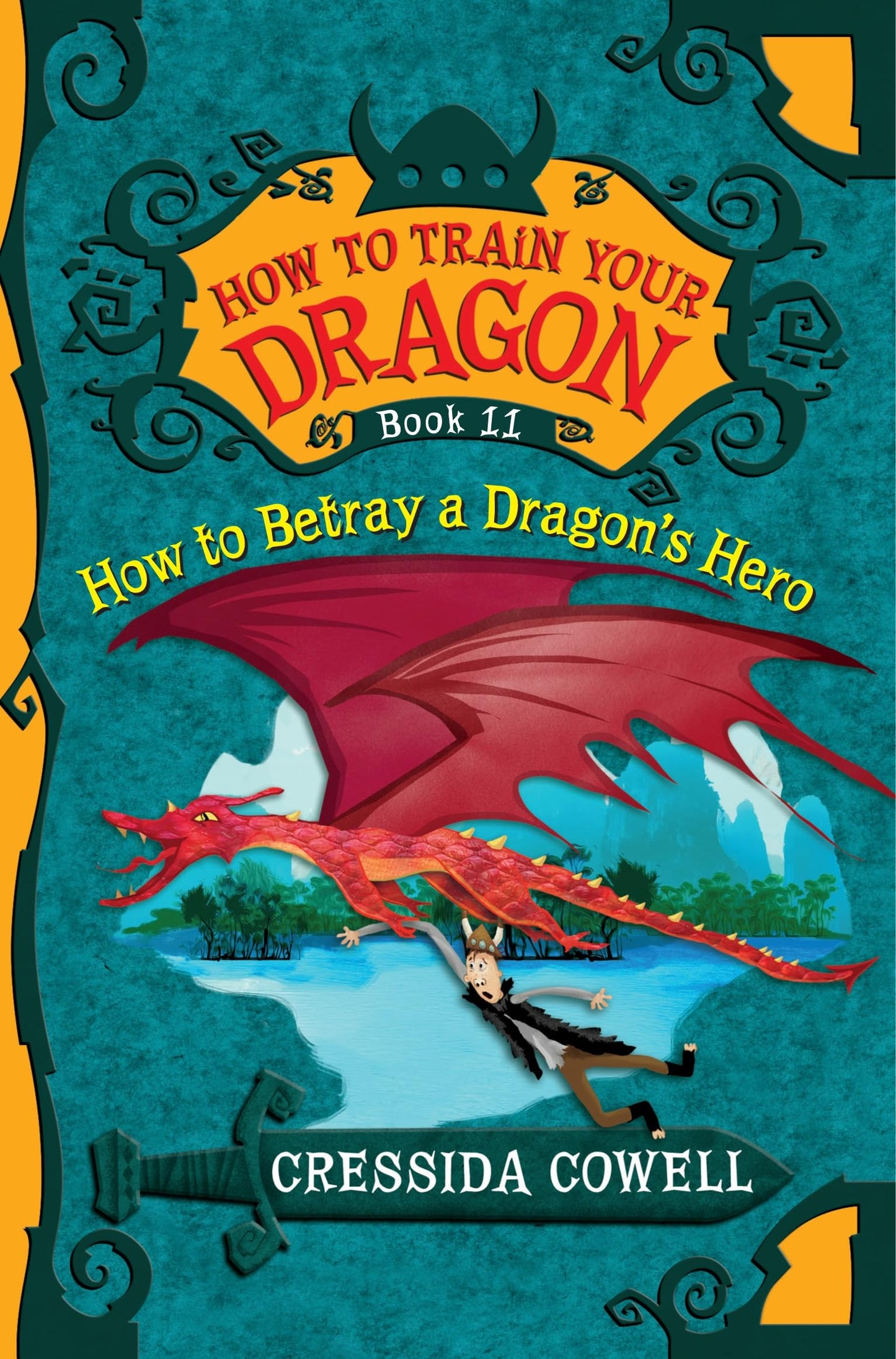 How to Train Your Dragon: How to Betray a Dragon's Hero (How to Train Your Dragon, 11)