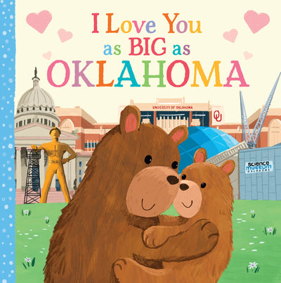 I Love You as Big as Oklahoma: An Oklahoma Bedtime Book for Babies and Toddlers