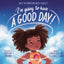 Im Going to Have a Good Day!: Daily Affirmations with Scarlett