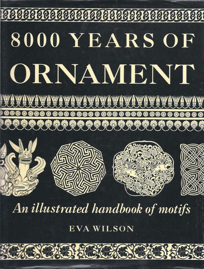 Ornament, 8000 Years: An Illustrated Handbook of Motifs