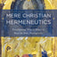 Mere Christian Hermeneutics: Transfiguring What It Means to Read the Bible Theologically