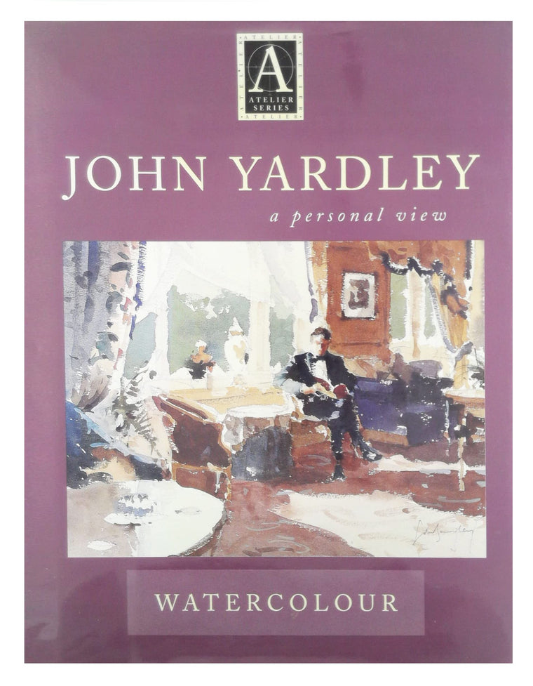 Watercolour: A Personal View by Yardley, John
