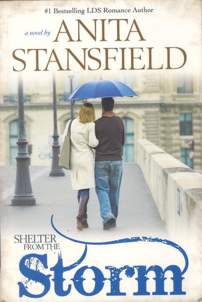 Shelter from the Storm - Best-Selling LDS Romance Author
