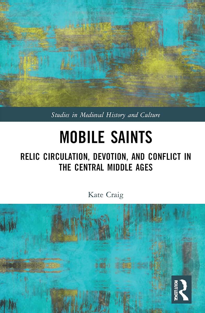 Mobile Saints (Studies in Medieval History and Culture)