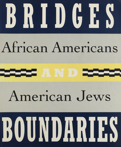 Bridges and Boundaries: African Americans and American Jews