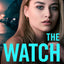 The Watch: The gripping new psychological crime thriller fiction novel for 2024